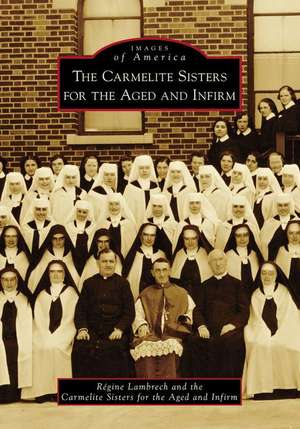 The Carmelite Sisters for the Aged and Infirm de Régine Lambrech