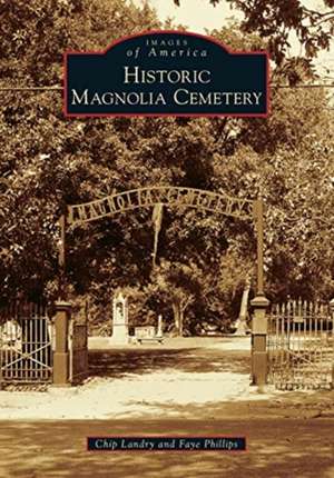 Historic Magnolia Cemetery de Chip Landry