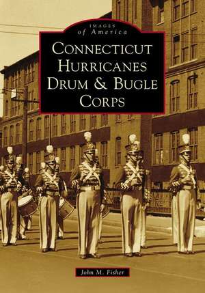 Connecticut Hurricanes Drum & Bugle Corps de John M. Fisher