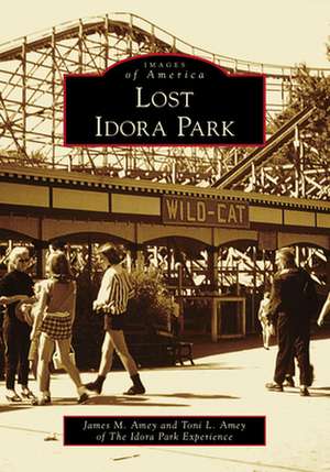 Lost Idora Park de Jim Amey