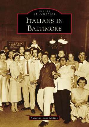 Italians in Baltimore de Suzanna Rosa Molino