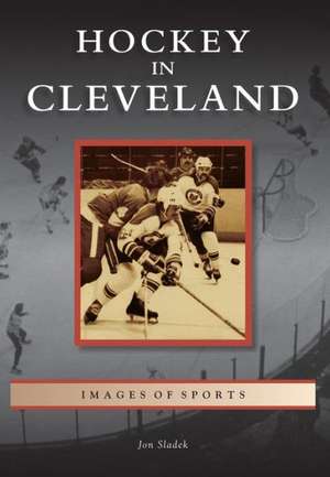 Hockey in Cleveland de Jon Sladek