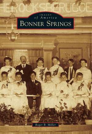 Bonner Springs de Roger B Miller