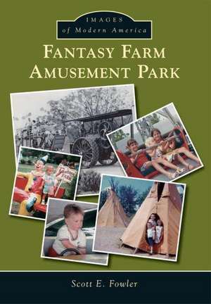 Fantasy Farm Amusement Park de Scott E. Fowler