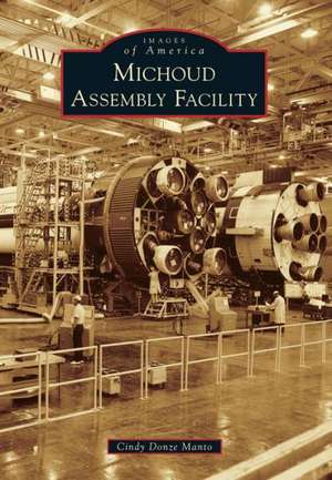 Michoud Assembly Facility de Cindy Donze Manto