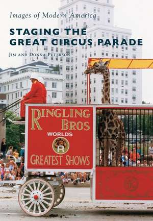 Staging the Great Circus Parade de Jim Peterson