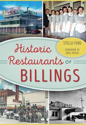 Historic Restaurants of Billings de Stella Fong