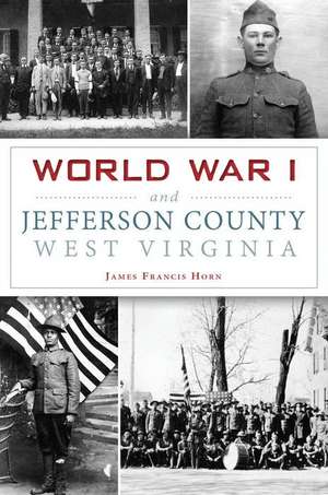 World War I and Jefferson County, West Virginia de Horn, James Francis