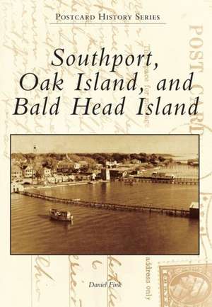 Southport, Oak Island, and Bald Head Island de Daniel Fink