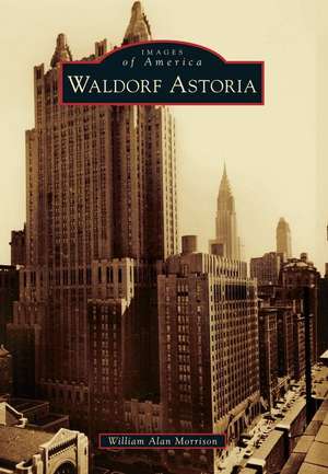 Waldorf Astoria de William Alan Morrison