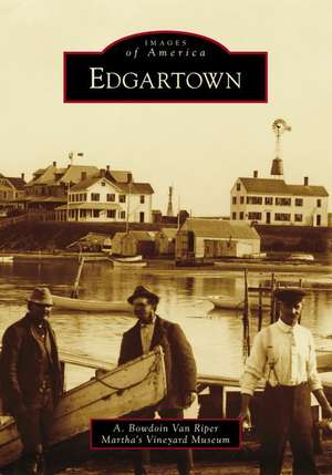 Edgartown de A Bowdoin van Riper