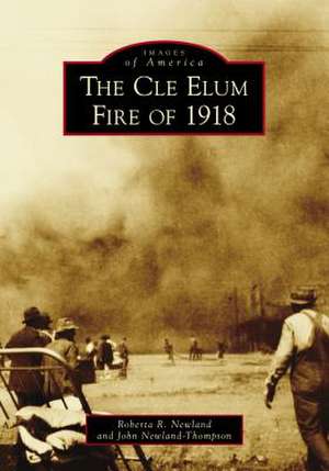 The Cle Elum Fire of 1918 de Newland, Roberta R.