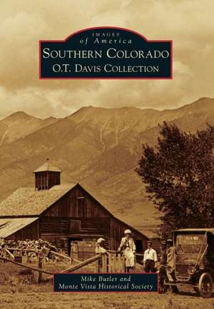 Southern Colorado: O.T. Davis Collection de Mike Butler