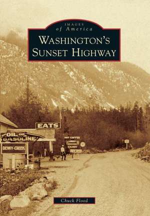 Washington's Sunset Highway de Chuck Flood