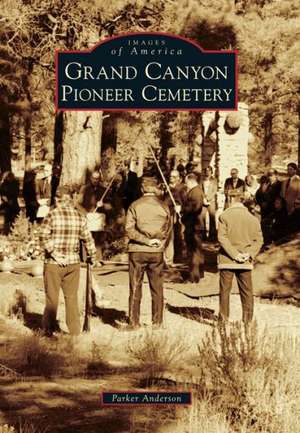 Grand Canyon Pioneer Cemetery de Parker Anderson