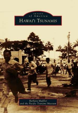 Hawai'i Tsunamis de Barbara Muffler