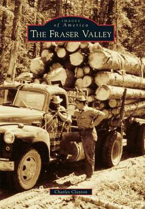 The Fraser Valley de Charles Clayton