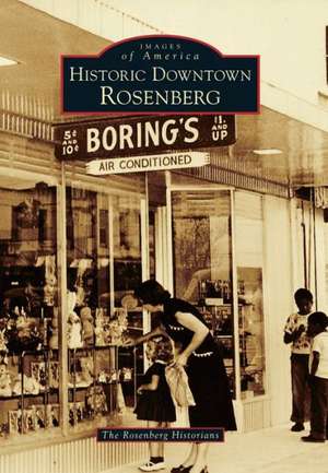 Historic Downtown Rosenberg de The Rosenberg Historians