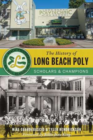 The History of Long Beach Poly de Mike Guardabascio