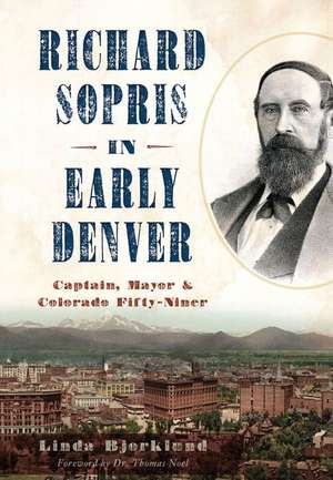 Richard Sopris in Early Denver de Linda Bjorklund