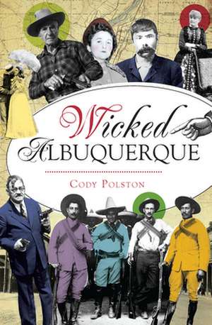 Wicked Albuquerque de Cody Polston