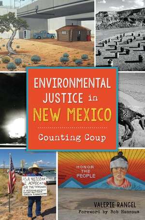 Environmental Justice in New Mexico: Counting Coup de Valerie Rangel