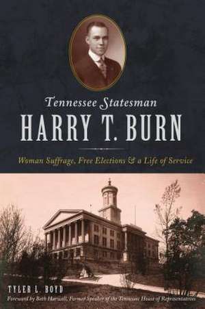 Tennessee Statesman Harry T. Burn de Tyler L Boyd