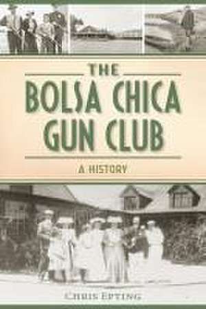 The Bolsa Chica Gun Club de Chris Epting