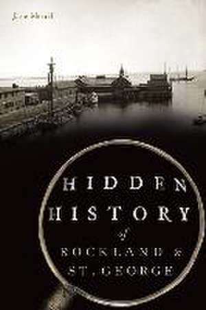 Hidden History of Rockland & St. George de Jane Merrill