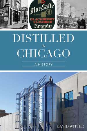 Distilled in Chicago de David Witter