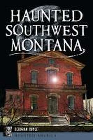 Haunted Southwest Montana de Cuyle