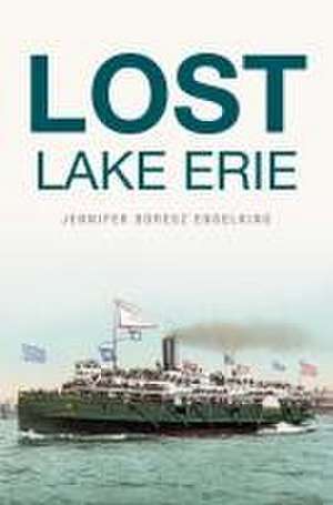 Lost Lake Erie de Jennifer Boresz Engelking