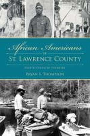 African Americans of St. Lawrence County de Bryan S Thompson