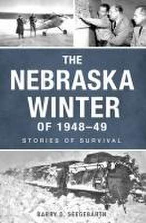 The Nebraska Winter of 1948-49 de Barry Seegebarth