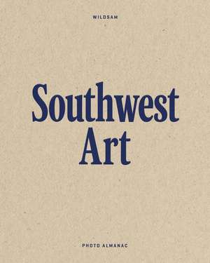 Wildsam Field Guides: Southwest Art de Taylor Bruce