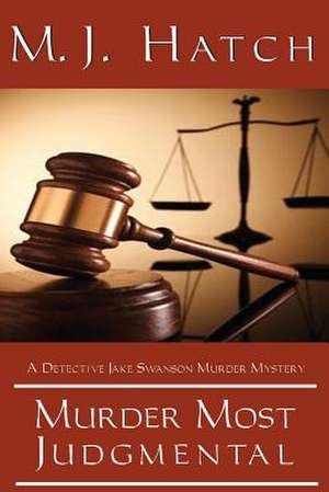 Murder Most Judgmental de M. J. Hatch