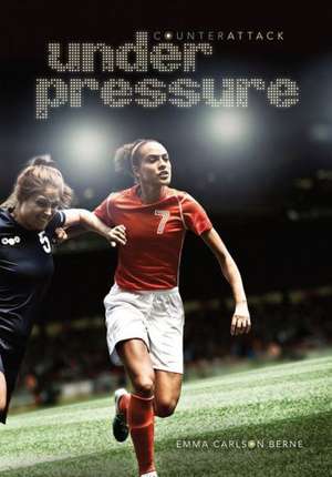 Under Pressure de Emma Carlson Berne