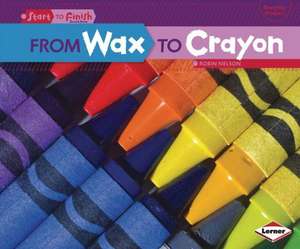 From Wax to Crayon de Robin Nelson