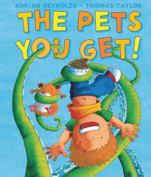 The Pets You Get! de Thomas Taylor