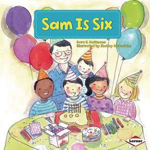 Sam Is Six de Sara E. Hoffmann