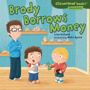 Brody Borrows Money de Lisa Bullard