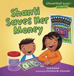 Shanti Saves Her Money de Lisa Bullard