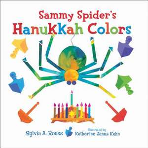 Sammy Spider's Hanukkah Colors de Sylvia Rouss