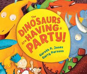 The Dinosaurs Are Having a Party! de Gareth P. Jones