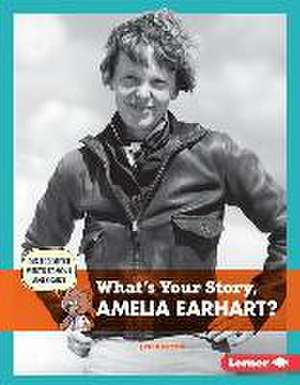 What's Your Story, Amelia Earhart? de Jen Barton