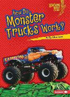 How Do Monster Trucks Work? de Buffy Silverman