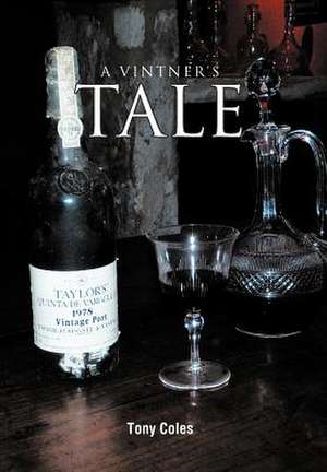 A Vintner's Tale de Tony Coles