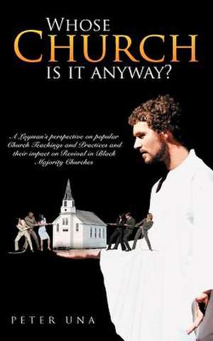 Whose Church Is It Anyway? de Peter Una