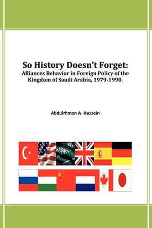 So History Doesn't Forget de Abdulrhman A. Hussein