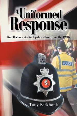 A Uniformed Response de Tony Kirkbank